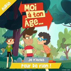 Je n'avais peur de rien ! (MP3-Download) - Moi à ton âge