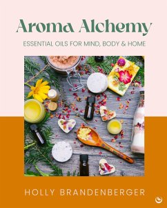 Aroma Alchemy (eBook, ePUB) - Brandenberger, Holly