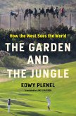 The Garden and the Jungle (eBook, ePUB) The Garden and the Jungle (eBook, ePUB)