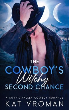 Cover The Cowboy's Witchy Second Chance (Corvid Valley Cowboys) (eBook, ePUB)