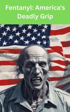 Cover Fentanyl: America's Deadly Grip (eBook, ePUB)