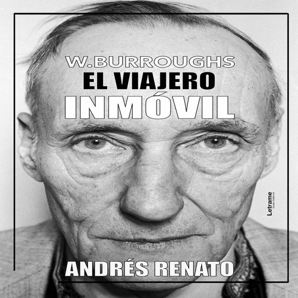 William Burroughs; El viajero inmóvil (MP3-Download) William Burroughs; El viajero inmóvil (MP3-Download)