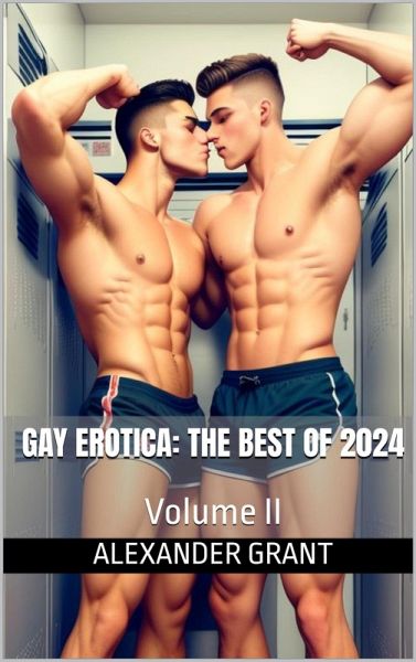 Gay Erotica: The Best of 2024: Volume II (eBook, ePUB)