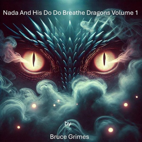 Nada And His Do Do Breathe Dragons Volume 1 (Nada and his Do Do Breathe Dragons series 1, #1) (eBook, ePUB)