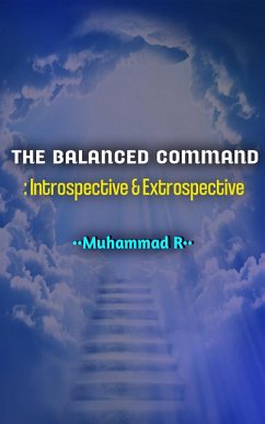 The Balanced Command :Introspective & Extrospective. (eBook, ePUB) - R, Muhammad