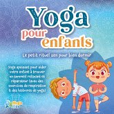 Yoga pour enfants - Le petit rituel zen pour bien dormir: Yoga apaisant pour aider votre enfant a trouver un sommeil realxant et réparateur (avec des exercices de respiration & des histoires de yoga) (MP3-Download)