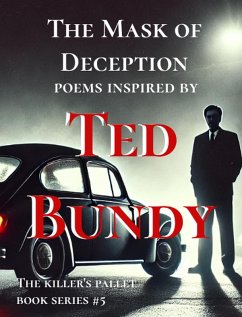 The Mask of Deception : Poems Inspired by Ted Bundy (The Killer's Pallet, #5) (eBook, ePUB) - Turtle, Smashed