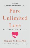 Pure Unlimited Love (eBook, ePUB) Pure Unlimited Love (eBook, ePUB)