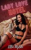 Lady Love Hotel (eBook, ePUB) Lady Love Hotel (eBook, ePUB)