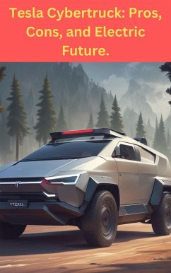 Tesla Cybertruck: Pros, Cons, and Electric Future. (eBook, ePUB) - Bellini, Gianna Francesca