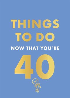 Cover Things to Do Now That You're 40 (eBook, ePUB)