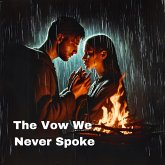 The Vow We Never Spoke (eBook, ePUB) The Vow We Never Spoke (eBook, ePUB)