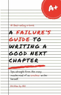 A Failure's Guide To A Good Next Chapter (eBook, ePUB) - M. K