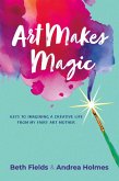 Art Makes Magic (eBook, ePUB)