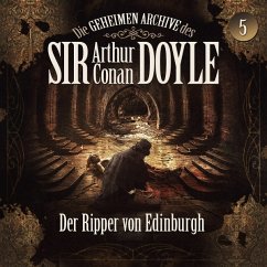 Die geheimen Archive des Sir Arthur Conan Doyle - Der Ripper von Edinburgh