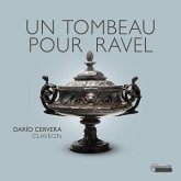 Un Tombeau Pour Ravel - Werke Für Cembalo Un Tombeau Pour Ravel - Werke Für Cembalo