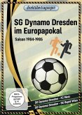 Direktübertragungen - SG Dynamo Dresden im Europapokal: Saison 1984-1985