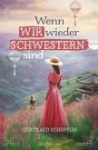 Wenn wir wieder Schwestern sind (eBook, ePUB)