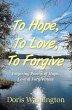 To Hope, To Love, To Forgive (eBook,... - Bild 1