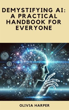 Cover Demystifying AI: A Practical Handbook for Everyone (eBook, ePUB)