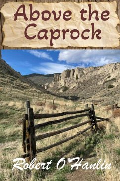 Above the Caprock (eBook, ePUB) - Hanlin, Robert O'