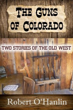 The Guns of Colorado (eBook, ePUB) - Hanlin, Robert O'