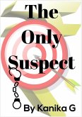The Only Suspect (Nisha Ucchil Mystery Series, #1) (eBook, ePUB)