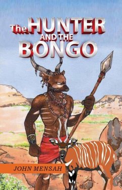 The Hunter And the Bongo (eBook, ePUB) - Mensah, John