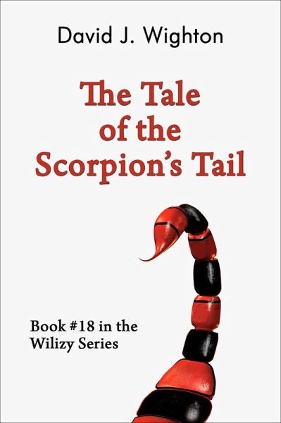 The Tale of the Scorpion's Tail (Wilizy, #18) (eBook, ePUB) The Tale of the Scorpion's Tail (Wilizy, #18) (eBook, ePUB)