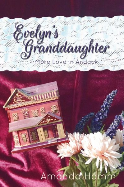 Evelyn's Granddaughter (More Love in Andauk, #1) (eBook, ePUB) Evelyn's Granddaughter (More Love in Andauk, #1) (eBook, ePUB)
