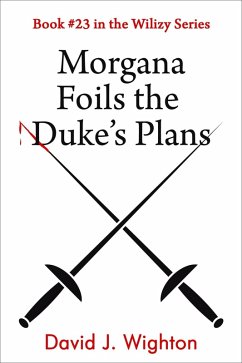 Morgana Foils the Duke's Plans (Wilizy, #23) (eBook, ePUB) - Wighton, David J.