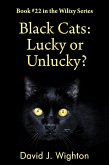 Black Cats: Lucky or Unlucky? (Wilizy, #22) (eBook, ePUB)