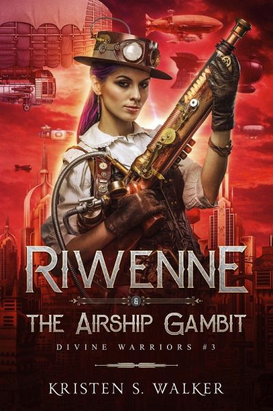 Riwenne & the Airship Gambit (Divine Warriors, #4) (eBook, ePUB)