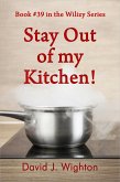 Stay Out of My Kitchen! (Wilizy, #39) (eBook, ePUB)