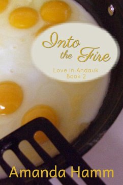 Into the Fire (Love in Andauk, #2) (eBook, ePUB) Cover Into the Fire (Love in Andauk, #2) (eBook, ePUB)
