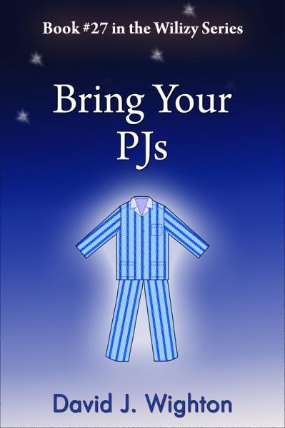 Bring Your Pjs (Wilizy, #27) (eBook, ePUB) Bring Your Pjs (Wilizy, #27) (eBook, ePUB)