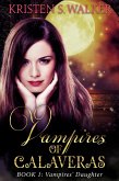 Vampires' Daughter (Vampires of Calaveras, #1) (eBook, ePUB) Vampires' Daughter (Vampires of Calaveras, #1) (eBook, ePUB)
