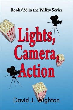 Lights, Camera, Action (Wilizy, #26) (eBook, ePUB) - Wighton, David J.