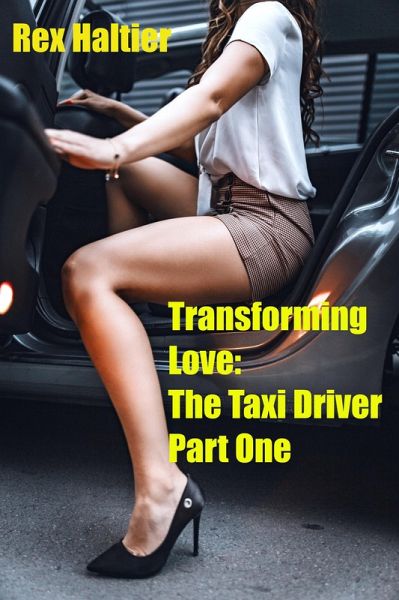 Transforming Love: The Taxi Driver (eBook, ePUB) Transforming Love: The Taxi Driver (eBook, ePUB)