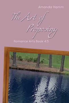 The Art of Proposing (Romance Arts, #5) (eBook, ePUB) Cover The Art of Proposing (Romance Arts, #5) (eBook, ePUB)