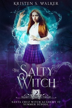 The Salty Witch: Summer School (Santa Cruz Witch Academy, #3) (eBook, ePUB) - Walker, Kristen S.