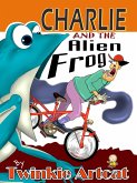 Charlie And The Alien Frog (Don-Toon, #4) (eBook, ePUB) Charlie And The Alien Frog (Don-Toon, #4) (eBook, ePUB)
