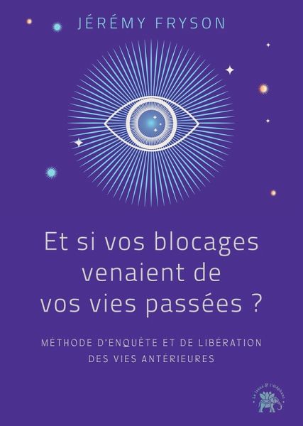 Et si vos blocages venaient de vos vies passées ? (eBook, ePUB)