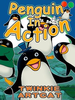 Penguin In Action (Twinkie PreSchool, #3) (eBook, ePUB) - Artcat, Twinkie