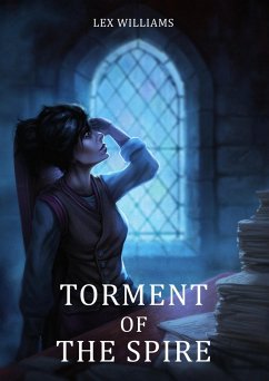 Torment of the Spire (eBook, ePUB) - Williams, Lex