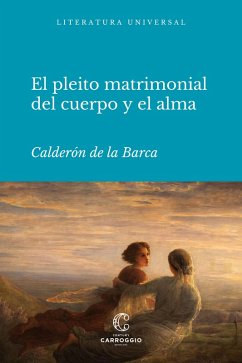 El pleito matrimonial del cuerpo y el alma (eBook, ePUB) - De La Barca, Calderón; Carrión Gutiez, Manuel