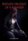Pestilent Obloquy of a Phantasm (eBook, ePUB)