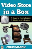 Video Store in a Box: A Guide to Free Television and Movies on the Internet (eBook, ePUB)
