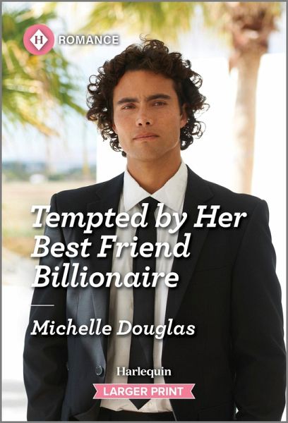 Tempted by Her Best Friend Billionaire (eBook, ePUB) Tempted by Her Best Friend Billionaire (eBook, ePUB)