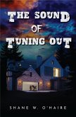 The Sound of Tuning Out (eBook, ePUB)